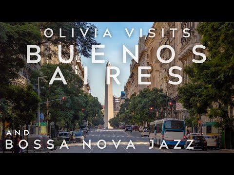 BUENOS AIRES 4K TOUR AND BOSSA NOVA JAZZ AND TANGO | OLIVIA VISITS