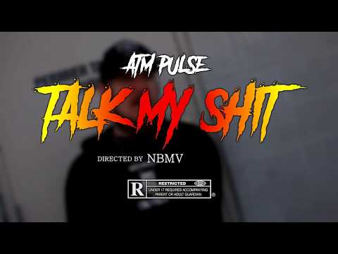 ATM Pulse - Talk My Shit | Shot By @NothingButMoneyVisuals
