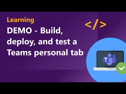 DEMO Build deploy and test a Microsoft Teams personal tab