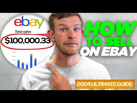 How To Sell On EBay In 2024: The Ultimate Beginners Guide