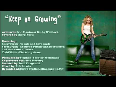 Keep on Growing - Sheryl Crow
