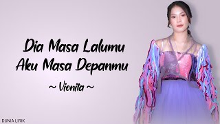 Download lagu Vionita- Dia Masa Lalumu Aku Masa Depanmu (lirik) mp3