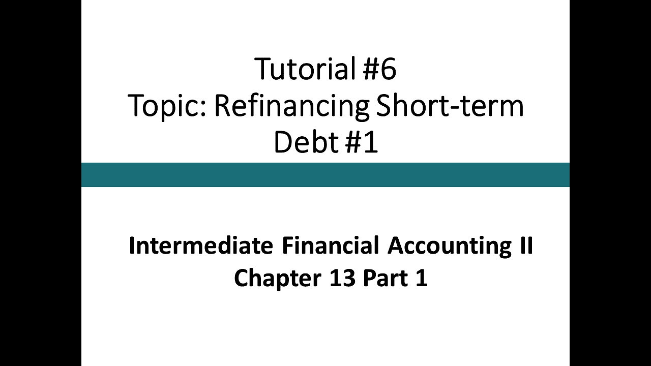 Tutorial - Refinancing of Short-term Debt #1 (Intermediate Financial Accounting II, #6)