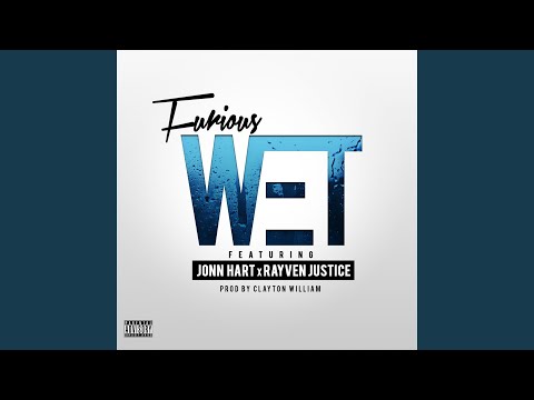 Wet (feat. Rayven Justice, Jonn Hart)