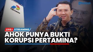Ahok Siap Bongkar Skandal Korupsi Pertamina Patra Niaga hingga Erick Thohir Bantah Kecolongan