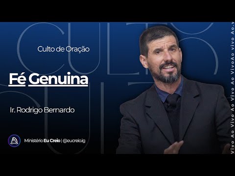 Fé Genuína | Ir. Rodrigo Bernardo | 28/01/2026