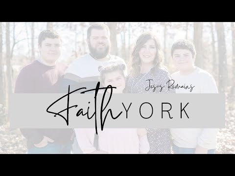 Jesus Remains - The York Family