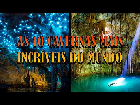 AS 10 CAVERNAS MAIS INCRÍVEIS DO MUNDO