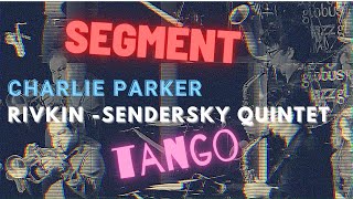 Segment - Charlie Parker || Sendersky - Rivkin Quintet