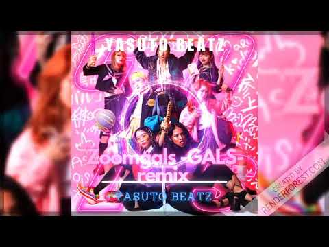 Zoomgals GALS feat 大門弥生 YASUTO BEATZ remix