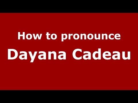 How to pronounce Dayana Cadeau (American English/US)  - PronounceNames.com
