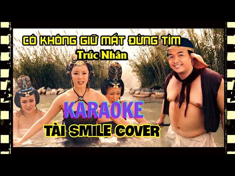 KARAOKE CÓ KHÔNG GIỮ MẤT ĐỪNG TÌM - TRÚC NHÂN - TÀI SMILE COVER