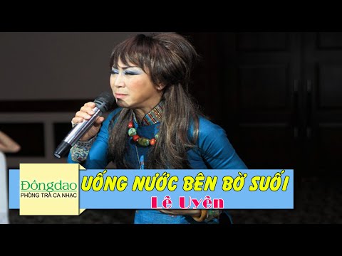 Uống Nước Bên Bờ Suối - Lê Uyên (Phương) [MV HD]