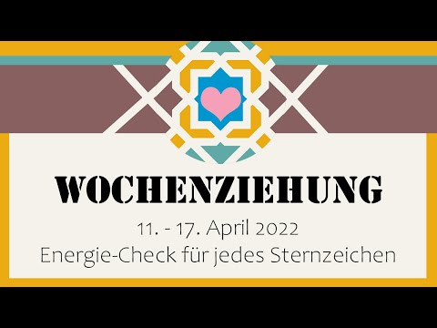 Die Wochenziehung I Energie-Check für jedes Sternzeichen ✨11.-17. April 2022