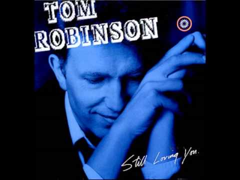 Tom Robinson : Still Loving You (full album)