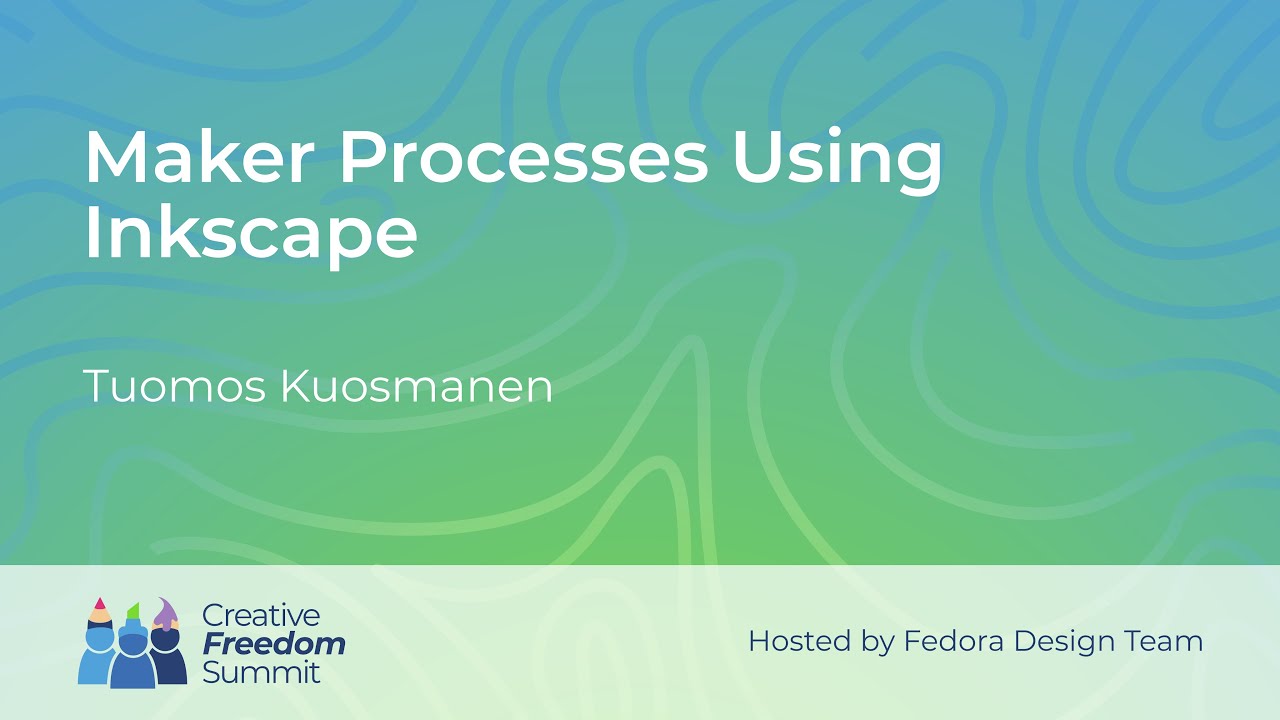 Maker Processes Using Inkscape | Creative Freedom Summit 2023