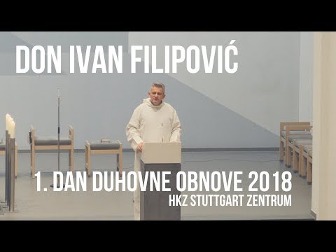 DON IVAN FILIPOVIĆ - 1.DAN DUHOVNE OBNOVE HKZ STUTTGART ZENTRUM (08.02.2018)