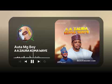Auta Mg Boy - AA Zaura Koma Waye (new song 2026)