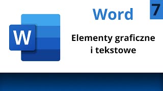 Edytory tekstu 10# Wstawiamy elementy graficzne i tekstowe w Wordzie