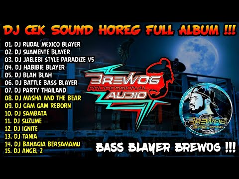 DJ HOREG BASS BLAYER BLAYER VERSI BREWOG AUDIO TERBARU - AMUNISI DJ BATTLE KARNAVAL 2024 BASS NGUKK