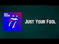 THE ROLLING STONES - Just Your Fool (Lyrics)