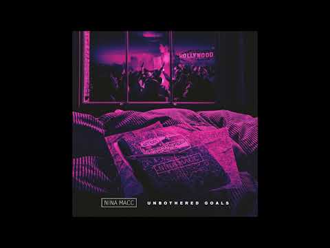 Nina Macc - Unbothered Goals
