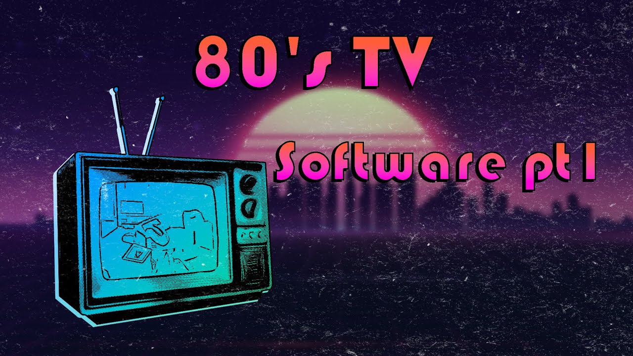 80sTV Build Software PT 1
