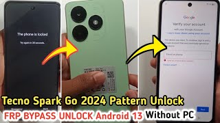 Tecno Spark Go 2024 Pattern Unlock  | Hard Reset | FRP/Google Account Bypass Android 13 | Without Pc