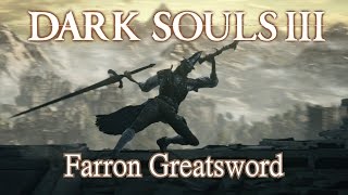 Farron Greatsword Moveset (Dark Souls 3) Boss Weapon