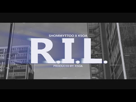 Shommytto x Ksoa - R.I.L. (VIDEO)