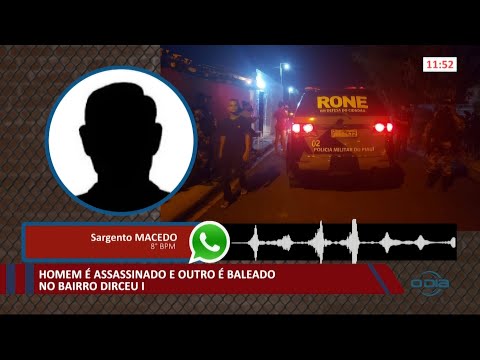 Homem é assassinado e outro é baleado no Dirceu 1 04 02 2021