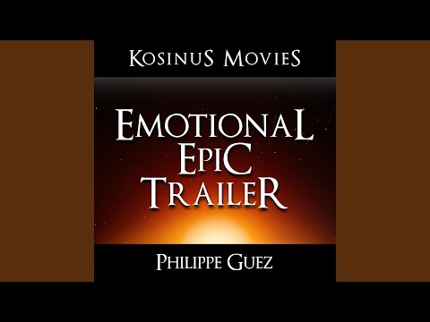 Epic Emotional Trailer