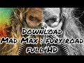 Mad Max Fury Road Download Full HD