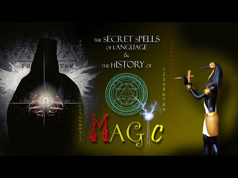 The Secret Spells of Language & the History of Magic
