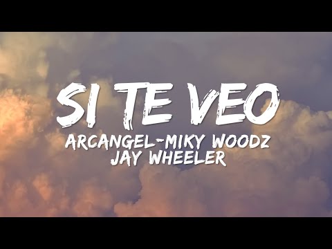 Arcangel x Miky Woodz x Jay Wheeler - Si Te Veo (Letra Official Video)