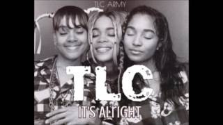 TLC - It's Alright (Unreleased) - HQ