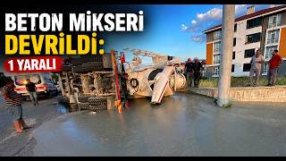 Beton Mikseri Devrildi 1 Yaralı