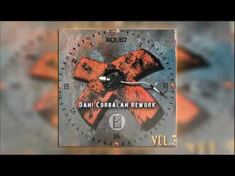 Xque Vol.3 - I Have a Dream (Dani Corbalan Rework)
