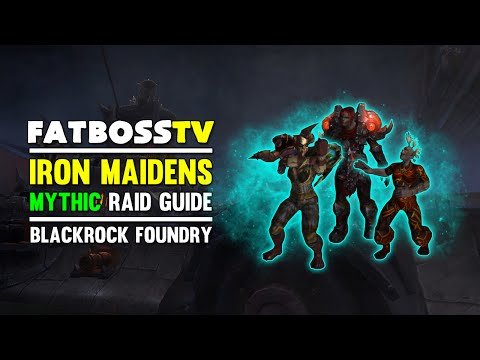 Iron Maidens Mythic Blackrock Foundry Guide - FATBOSS