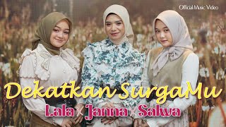 Download lagu Lala X Janna X Salwa - Dekatkan SurgaMu |   mp3
