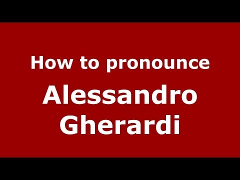 How to pronounce Alessandro Gherardi (Italian/Italy)  - PronounceNames.com