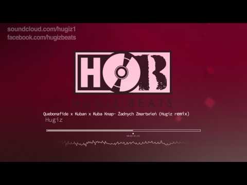 Quebonafide x Kuban x Kuba Knap - Żadnych Zmartwień (Remix Hugiz)