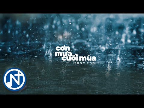 CƠN MƯA CUỐI MÙA | [Lyric Video] - Isaac Thái x NT Live Worship | Những Bài Hát Thờ Phượng Phấn Hưng