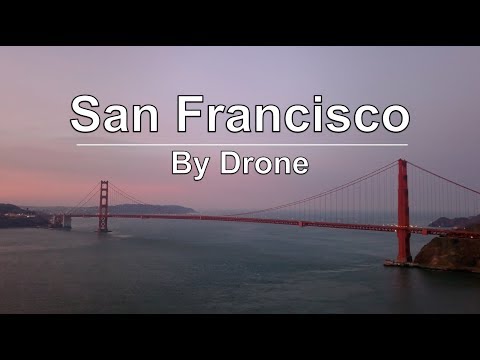 San Francisco by Drone in 4K UltraHD (DJI Mavic Pro Platinum)