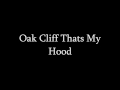 Oak Cliff Thats My Hood