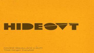 Davide Squillace & Guti - That Ginger Ponytail [Hideout]
