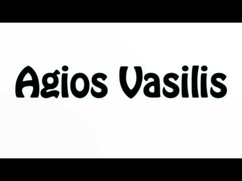 Learn How To Pronounce Agios Vasilis