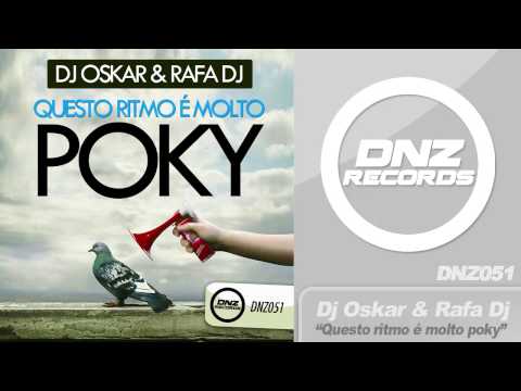 DNZ051// DJ OSKAR & RAFA DJ - QUESTO RITMO É MOLTO POKY (Official Video DNZ RECORDS)