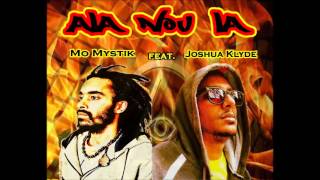 Ala Nou La - Joshua Klyde ft  Mo Mystik & Cya