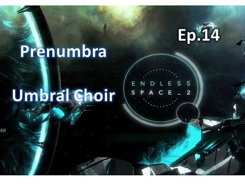 Endless Space 2 Penumbra Umbral Choir - Part 14